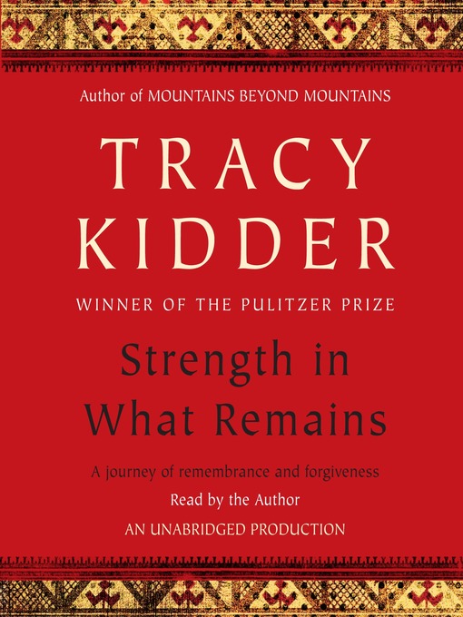 Détails du titre pour Strength in What Remains par Tracy Kidder - Disponible